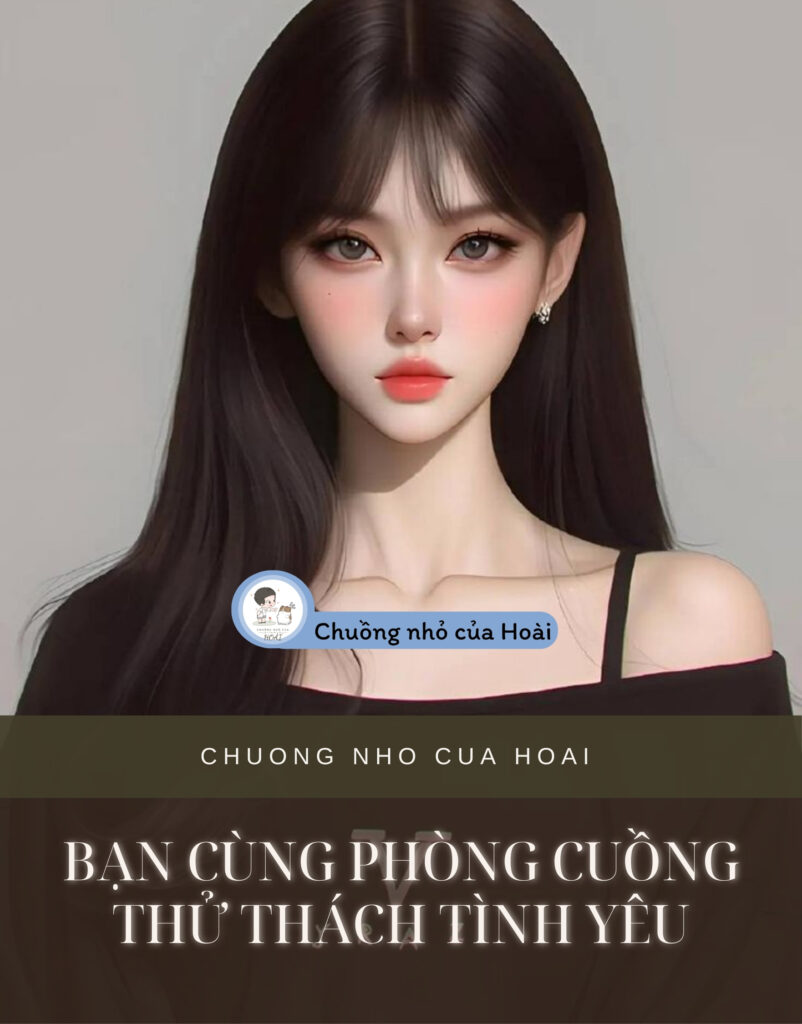 Bạn Cùng Phòng Cuồng Thử Thách Tình Yêu