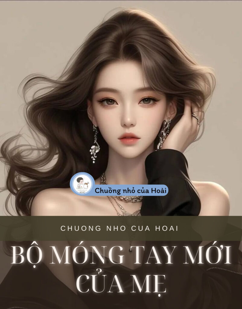 Bộ Móng Tay Mới Của Mẹ