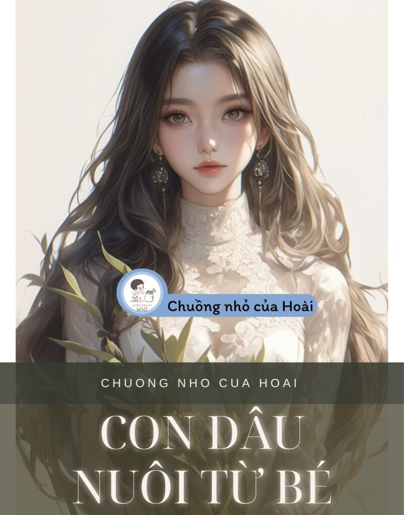 Con Dâu Nuôi Từ Bé