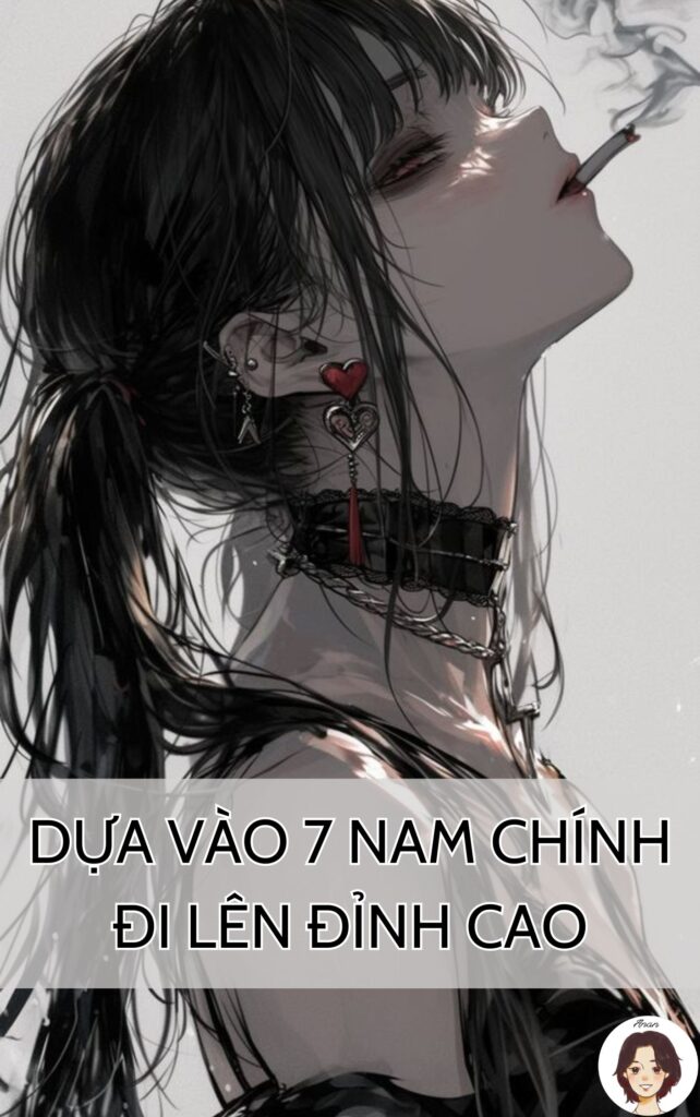 Dựa Vào 7 Nam Chính Đi Lên Đỉnh Cao