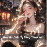 Hóa Ra Anh Ấy Cũng Thích Tôi