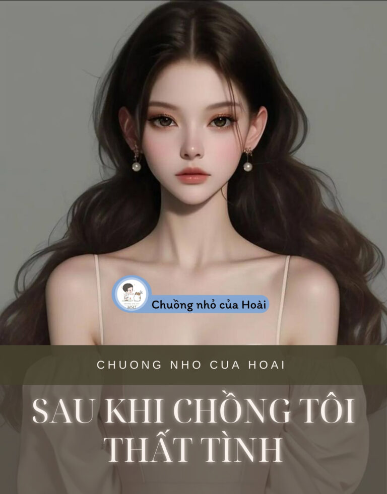 Sau Khi Chồng Tôi Thất Tình
