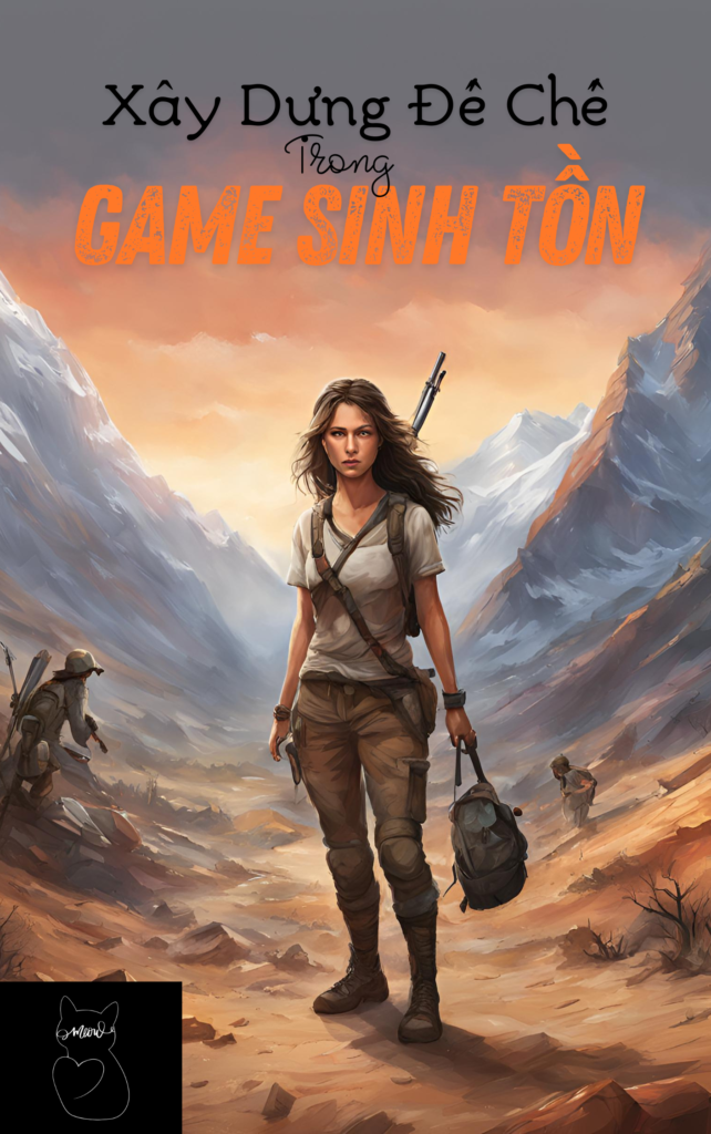 Tên truyện: “Xây Dựng Đế Chế trong Game Sinh Tồn