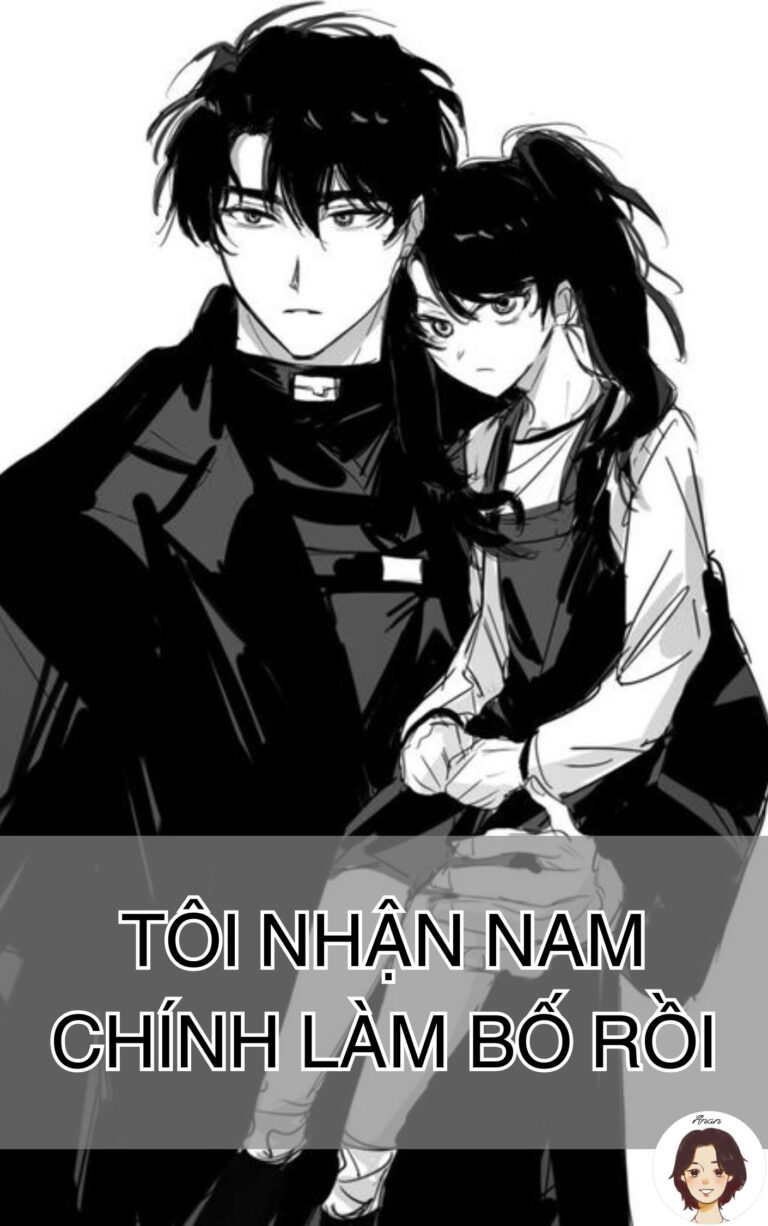 Tôi Nhận Nam Chính Làm Bố Rồi