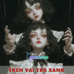 Trên Vai Trà Xanh Có Quỷ