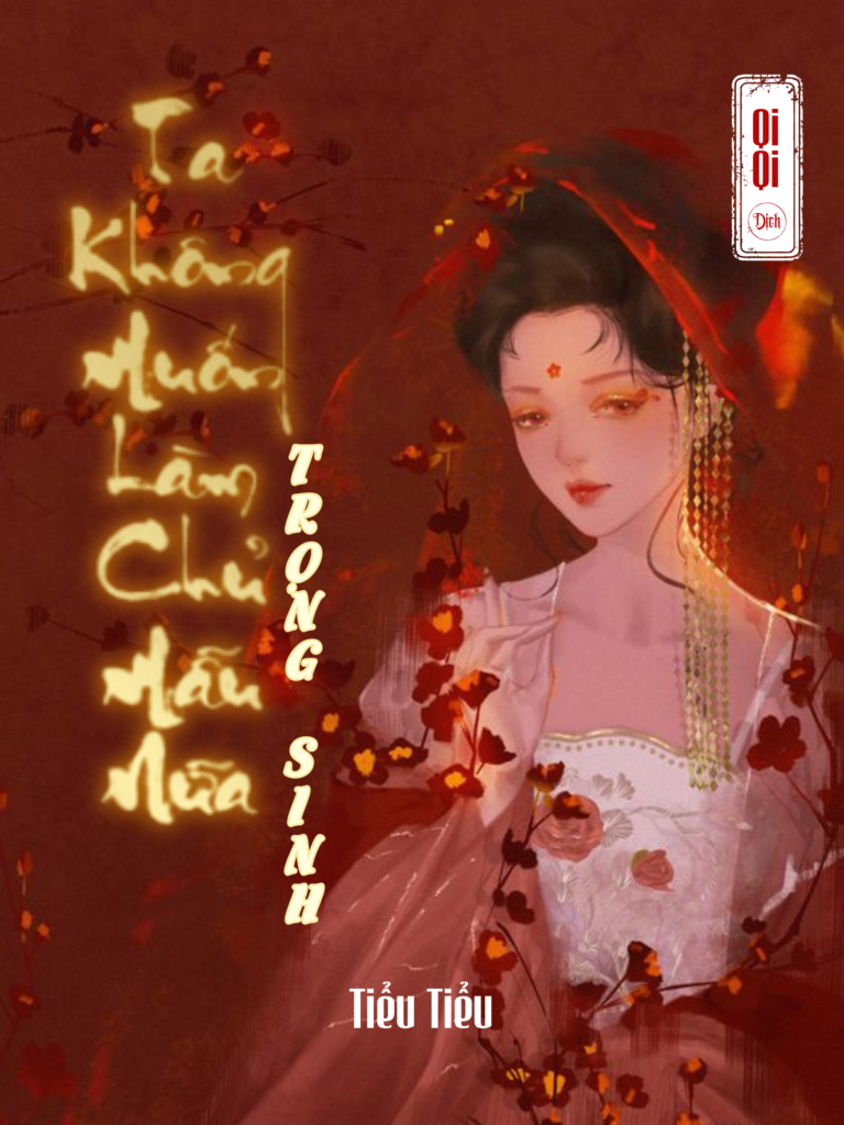 Trọng Sinh – Ta Không Muốn Làm Chủ Mẫu Nữa