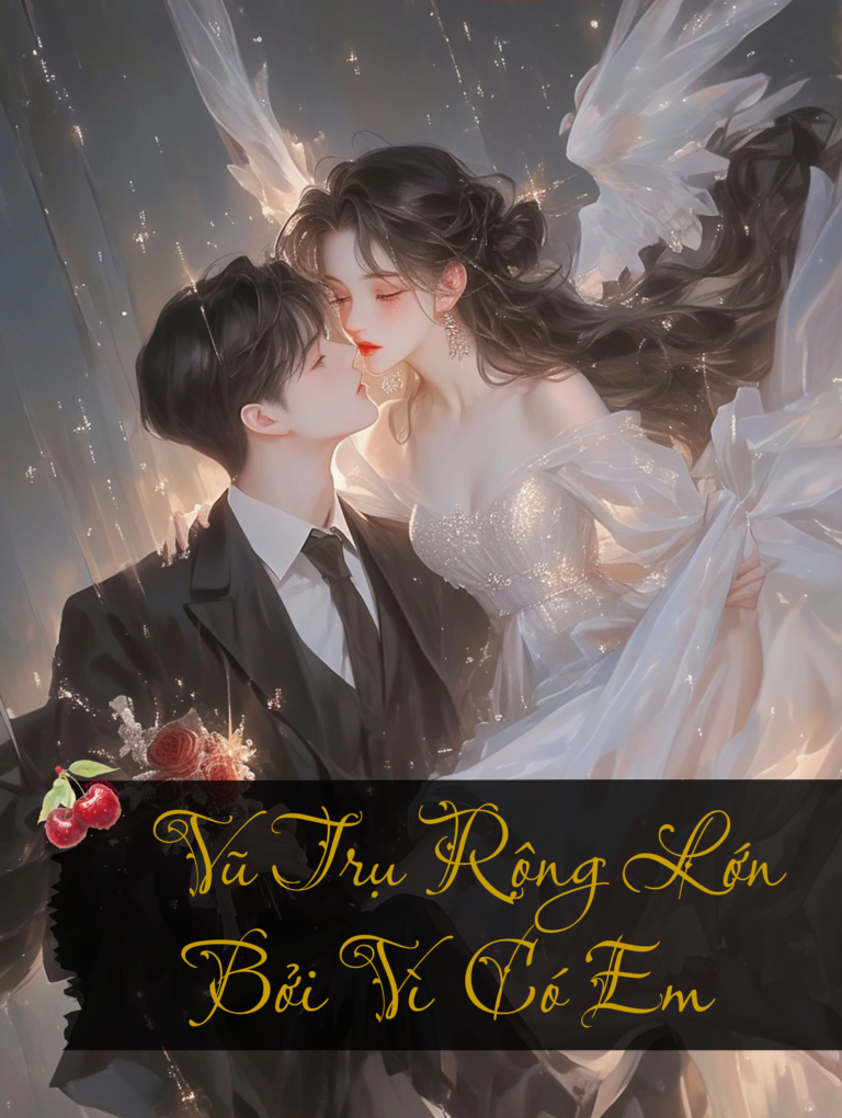 Vũ Trụ Rộng Lớn, Bởi Vì Có Em