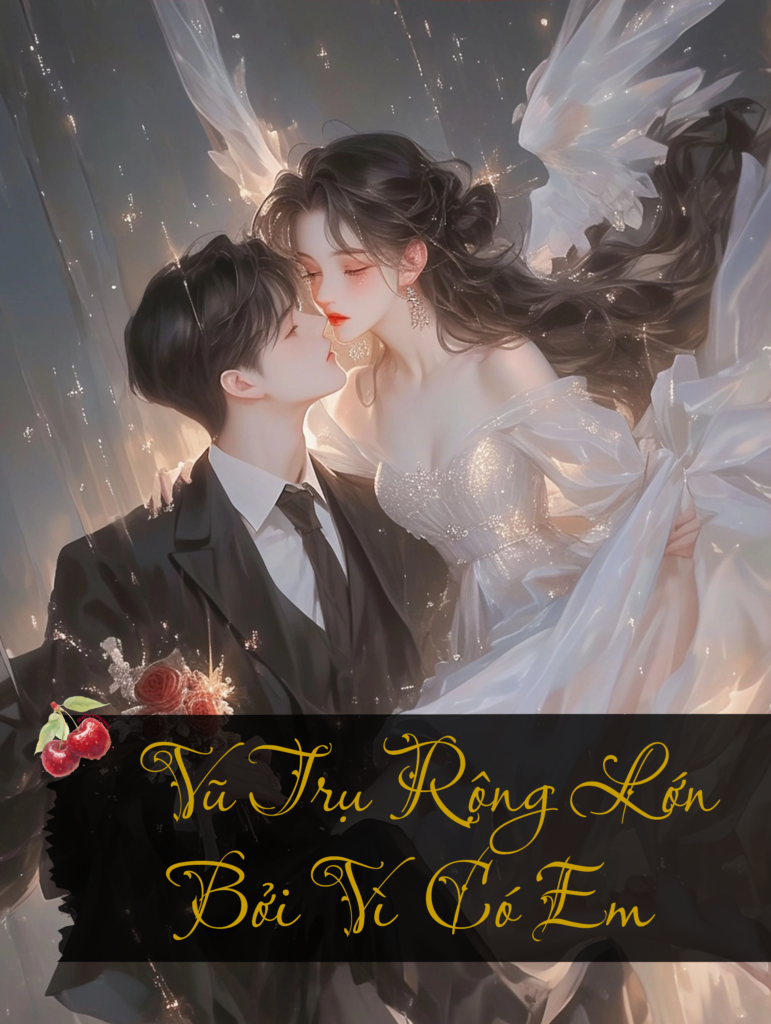 Vũ Trụ Rộng Lớn, Bởi Vì Có Em