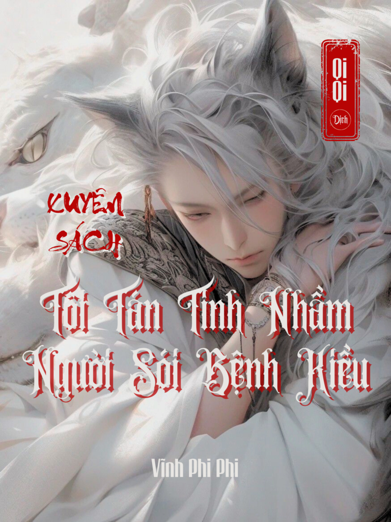 Xuyên Sách – Tôi Tán Tỉnh Nhầm Người Sói Bệnh Kiều