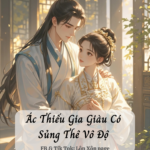 Ác Thiếu Gia Giàu Có Sủng Thê Vô Độ