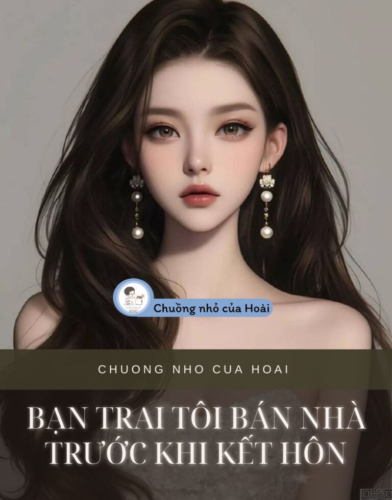 Bạn Trai Tôi Bán Nhà Trước Khi Kết Hôn