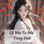 Cả Nhà Ta Đều Trọng Sinh