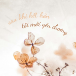 Sau khi kết hôn, tôi mới yêu đương
