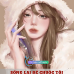 Sống Lại Để Chuộc Tội Cho Bản Thân