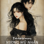 Trò chơi trí mạng 1 – Xương mỹ nhân
